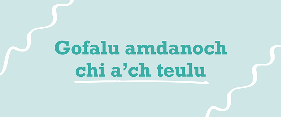Gofalu amdanoch chi a’ch teulu 